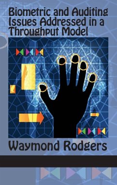 Biometric and Auditing Issues Addressed in a Throughput Model (eBook, ePUB) Biometric and Auditing Issues Addressed in a Throughput Model (eBook, ePUB)