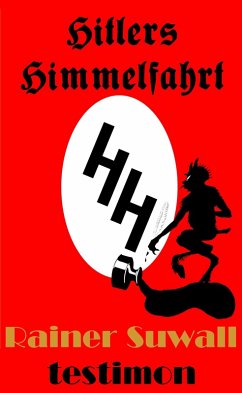 Hitlers Himmelfahrt (eBook, ePUB) - Suwall, Rainer