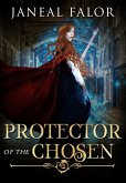 Protector of the Chosen (Mother of the Chosen, #2) (eBook, ePUB)