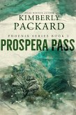 Prospera Pass (The Phoenix Series, #3) (eBook, ePUB) Prospera Pass (The Phoenix Series, #3) (eBook, ePUB)