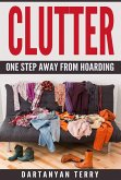 Clutter: One Step Away From Hoarding (eBook, ePUB)