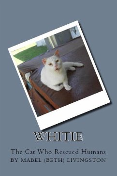 Whitie The Cat Who Rescued Humans (eBook, ePUB) - Livingston, Mabel