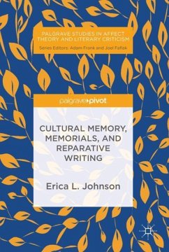 Cultural Memory, Memorials, and Reparative Writing - Johnson, Erica L.
