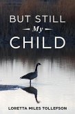 But Still My Child (eBook, ePUB)