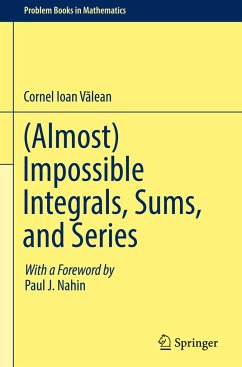 (Almost) Impossible Integrals, Sums, and Series - Valean, Cornel Ioan