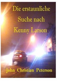 Die erstaunliche Suche nach Kenny Larson - Peterson, John Christian