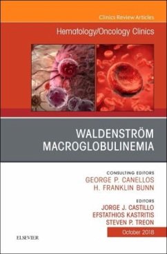 Waldenström Macroglobulinemia, An Issue of Hematology/Oncology Clinics of North America - Castillo, Jorge J;Kastritis, Efstathios;Treon, Steven P