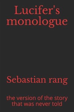 Lucifer's Monologue: The Version of the Story That Was Never Told - Rang, Sebastian