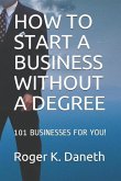 How to Start a Business Without a Degree: 101 Businesses for You!