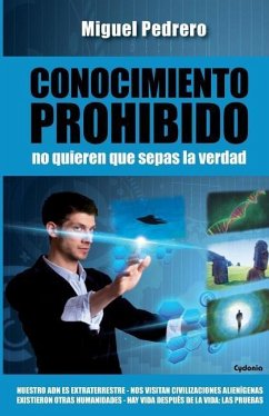 Conocimiento Prohibido: No quieren que sepas la verdad - Pedrero, Miguel