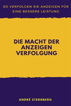 Die Macht der Anzeigen Verfolgung (eBook, ePUB) - Sternberg, Andre