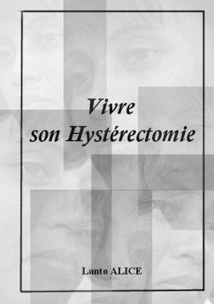 Vivre son Hystérectomie - Alice, Lanto