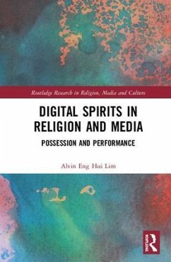 Digital Spirits in Religion and Media - Lim, Alvin Eng Hui