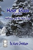 Hourglass: Part Five: Holidays and the New Year