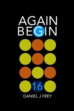 Again Begin 16 - Frey, Daniel John