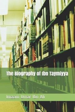The Biography of Ibn Taymiyya - Ibn Ali, Imaam Umar
