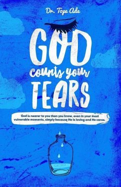 God Counts Your Tears - Ade, Tope