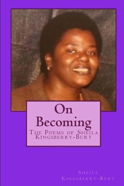 On Becoming: The Poems of Sheila Kingsberry-Burt - Kingsberry-Burt, Sheila