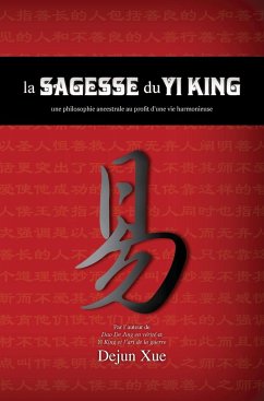 La sagesse du Yi King - Xue, Dejun