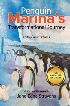 Penguin Marina's Transformational Journey: Follow Your Dreams - Stravens, Jane Edna