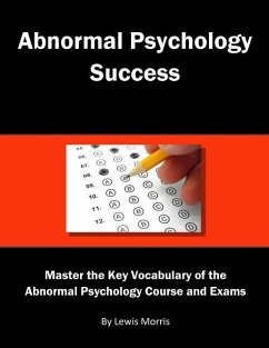 Abnormal Psychology Success: Master the Key Vocabulary of the Abnormal Psychology Course and Exams - Morris, Lewis