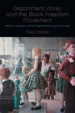 Department Stores and the Black Freedom Movement - Parker, Traci