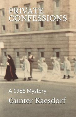 Private Confessions: A 1968 Mystery - Kaesdorf, Gunter