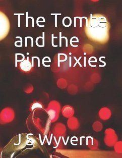 The Tomte and the Pine Pixies - Wyvern, J. S.