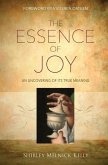 The Essence of Joy: An Uncovering of Its True Meaning