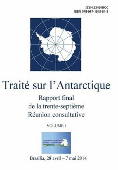 Rapport final de la trente-septième Réunion consultative du Traité sur l'Antarctique - Volume I - Du Traite Sur L'Antarctique, Reunion