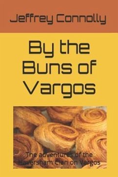 By the Buns of Vargos: The adventures of the Haversham Clan on Vargos - Connolly, Jeffrey