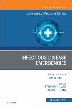 Infectious Disease Emergencies, An Issue of Emergency Medicine Clinics of North America - Liang, Stephen Y;Chin, Rachel