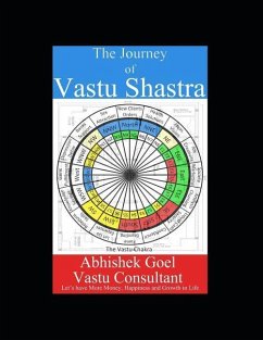 The Journey of Vastu Shastra: Let's have More Money, Growth and Success in Life - Goel, Vastu Guru Abhishek