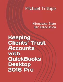 Keeping Clients' Trust Accounts with QuickBooks Desktop 2018 Pro - Trittipo, Michael