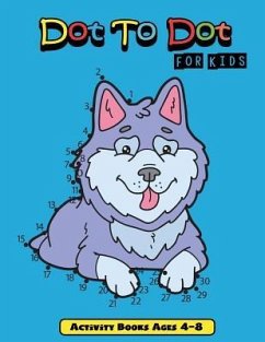 Dot to Dot for Kids: Connect the Dot Activity Books Ages 4-8 - Publishing, Pnn Learning