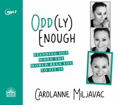 Odd(ly) Enough: Standing Out When the World Begs You to Fit in - Miljavac, Carolanne