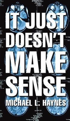 It Just Doesn't Make Sense - Haynes, Michael L.
