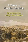 It Takes a Frontier Mentality: What Goes Into a High Tech Startup