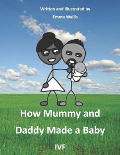 How Mummy and Daddy Made a Baby: Ivf - Wallis, Emma