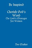 Be Inspired Cherish God's Word The Lord's Messages For Women
