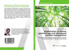 Hyphenation of Raman spectroscopy and ultrasound particle manipulation - Rasoulimehrabani, Hamid