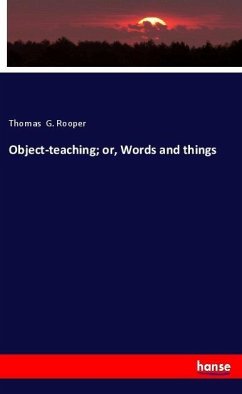 Object-teaching; or, Words and things