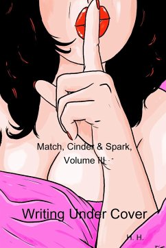 Match, Cinder & Spark, Volume III - H., H.