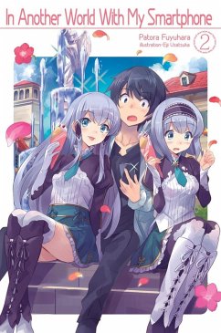 In Another World with My Smartphone: Volume 2 (Light Novel) - Fuyuhara, Patora