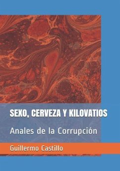 Sexo, Cerveza Y Kilovatios - Castillo, Guillermo