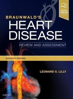 Braunwald's Heart Disease Review and Assessment - Lilly, Leonard S. (Section Chief, Cardiology Brigham and Women's Fau