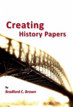 Creating History Papers - Brown, Bradford C