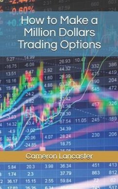 How to Make a Million Dollars Trading Options - Lancaster, Cameron