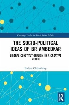 The Socio-political Ideas of BR Ambedkar - Chakrabarty, Bidyut