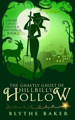 The Ghastly Ghost of Hillbilly Hollow - Baker, Blythe